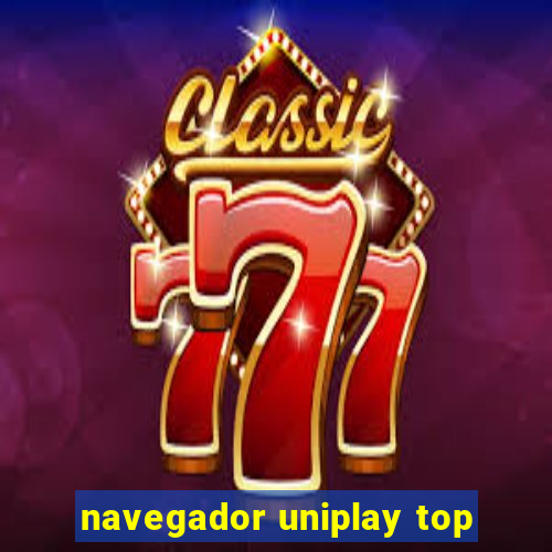 navegador uniplay top